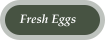 Fresh Eggs
