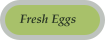 Fresh Eggs