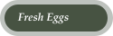 Fresh Eggs